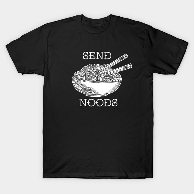 Send Noods T-Shirt by WMKDesign